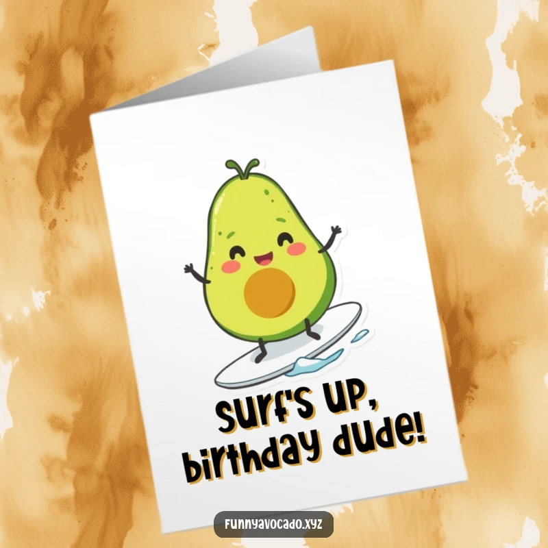 Funny Free Printable Birthday Card: A smiling avocado with tiny legs surfs a wave, looking stoked for their special day.